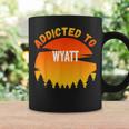Addicted To Wyatt For Wyatt Coffee Mug Gifts ideas