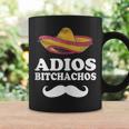 Adios Bitchachos Mexican Meme Bye Bitches Coffee Mug Gifts ideas
