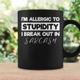 Allergic To Stupid I'm Allergic To Stupidity Sarcasm Coffee Mug Gifts ideas