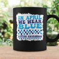 In April We Wear Blue Autism Awareness Month Autism Support Coffee Mug Gifts ideas