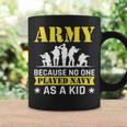 Army Because No One Played Navy As A Kid Shooting Sport Coffee Mug Gifts ideas