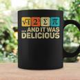 I Ate Some Pie And It Was Delicious Mathematic Pi Day Math Coffee Mug Gifts ideas