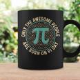 Awesome People Born On Pi Day Birthday Pi Coffee Mug Gifts ideas