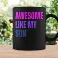 Awesome Like My Son Mom Grandma Mama Coffee Mug Gifts ideas