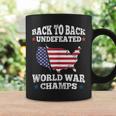 Back To Back Undefeated World War Champs Us Flag 4Th Of July Coffee Mug Gifts ideas