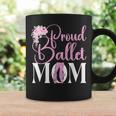 Ballet Dancer Dance Girl Ballerina Mum Pride Ballet Mum Tassen Geschenkideen