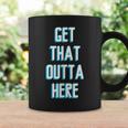 Basketball Lover Get That Outta Here Coffee Mug Gifts ideas