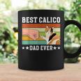 Best Calico Cat Dad Ever Calico Cat Owner Calico Cat Lover Coffee Mug Gifts ideas