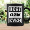 Best Cassidy Ever Custom Family Name Coffee Mug Gifts ideas