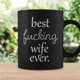 Best Fucking Wife Ever From Husband Coffee Mug Gifts ideas