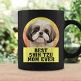 Best Mom Ever Shih Tzu Dog Breed Owner Best Friend Women Coffee Mug Gifts ideas