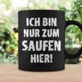 Bin Zum Saufen Hier Tassen, Alkohol Eskalation Festival Partnerlook Geschenkideen