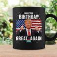 Make Your Birthday Great Again Trump Fan Birthday Coffee Mug Gifts ideas