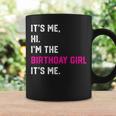 Birthday Party Its Me Hi Im The Birthday Girl Its Me Coffee Mug Gifts ideas