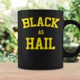 Black As Hail MichiganCoffee Mug Gifts ideas