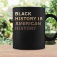 Black History Is American History Melanin Black Pride Coffee Mug Gifts ideas