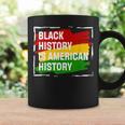 Black History Is American History Month Pride African Coffee Mug Gifts ideas