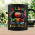 We Are Black History Proud Black African American Women Coffee Mug Gifts ideas