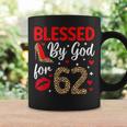 Blessed By God 62 Year Old 62Nd Birthday It's My 62Nd Bday Coffee Mug Gifts ideas