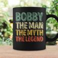 Bobby The Man The Myth The Legend First Name Bobby Coffee Mug Gifts ideas