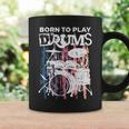 Born To Play Drums Drumming Rock Music Band Drummer Coffee Mug Gifts ideas