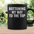 Bottoming My Way To The Top Gay Lesbian Pride Coffee Mug Gifts ideas