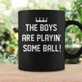 The Boys Are Playing Some Ball Coffee Mug Gifts ideas