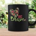 Be Brave For N And Girls Coffee Mug Gifts ideas