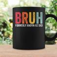 Bruh Formerly Known As Dad Dad Father's Day Retro Coffee Mug Gifts ideas