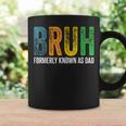 Bruh Formerly Known As Dad Papa Daddy Cool Father’S Day Coffee Mug Gifts ideas