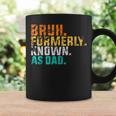 Bruh Formerly_Known As Dad Vintage Father's Day Men Coffee Mug Gifts ideas