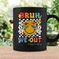 Bruh We Out Happy Last Day Of School Teacher Student Coffee Mug Gifts ideas