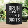 Bruh I'm Double Digits 10Th Birthday 10 Year Old Boy Coffee Mug Gifts ideas