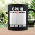 Bruh It's My 10Th Birthday Sign My 10 Year Old Party Coffee Mug Gifts ideas