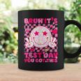 Bruh It’S Test Day You Got This Testing Day Teacher Smile Coffee Mug Gifts ideas