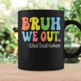 Bruh We Out School Social Workers Last Day Of School Groovy Coffee Mug Gifts ideas