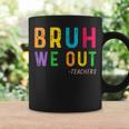 Bruh We Out Teachers Happy Last Day Of School Student Coffee Mug Gifts ideas
