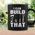 I Can Build That Woodworking Carpenter Engineers Lumberjacks Coffee Mug Gifts ideas