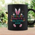 Some Bunny Is Going To Be A Big Sister Again Easter Day Girl Coffee Mug Gifts ideas