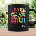 Bye Bruh Happy Last Day Of School Happy Last Day Of School Coffee Mug Gifts ideas