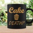 Cake Or Death Sayings Food Sarcastic Novelty Coffee Mug Gifts ideas