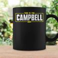 Campbell Personalized Name This Is The Campbell Way Coffee Mug Gifts ideas