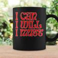 'I Can I Will I Must' Inspirational Message Overcome Coffee Mug Gifts ideas