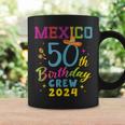 Cancun Mexico 50Th Birthday Crew 2024 50 Year Birthday Squad Coffee Mug Gifts ideas