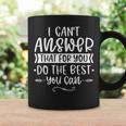 I Can't Answer That For You Do The Best You Can Test Day Coffee Mug Gifts ideas