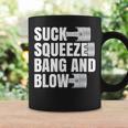 Car For Men Suck Squeeze Bang And Blow Coffee Mug Gifts ideas