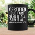 Certified Old Fart Seen It All Said It All Cant Remember Old Coffee Mug Gifts ideas