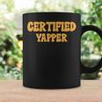 Certified Yapper I Love Yapping For Professional Yappers Coffee Mug Gifts ideas