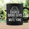 Church Sound Guy Mute You Audio Tech Engineer Coffee Mug Gifts ideas