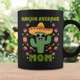 Cinco De Mayo Nacho Durchschnittliche Mama Spaß Lustig Mama Witz Tassen Geschenkideen